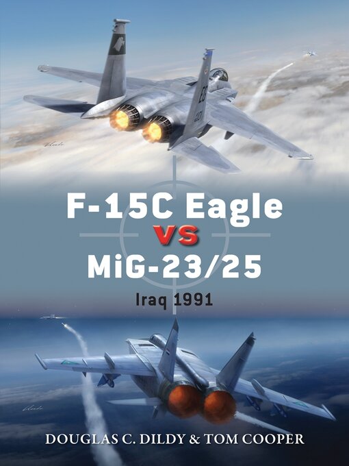 Title details for F-15C Eagle vs MiG-23/25 by Douglas C. Dildy - Available